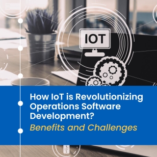 How IoT is Revolutionizing Operations Software