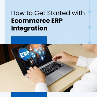 A Beginner's Guide to Ecommerce ERP Integration: Steps, Benefits & More